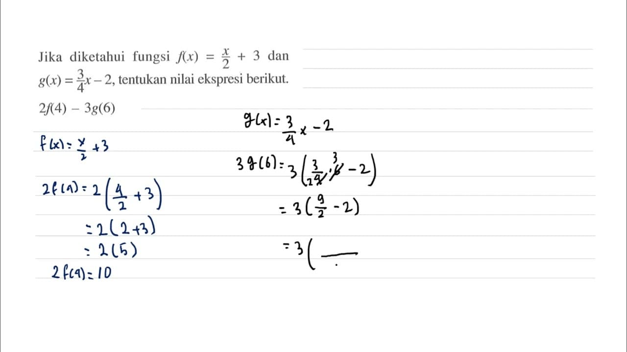 Jika diketahui fungsi f(x)=x/2+3 dan g(x)=3/4x-2, tentukan