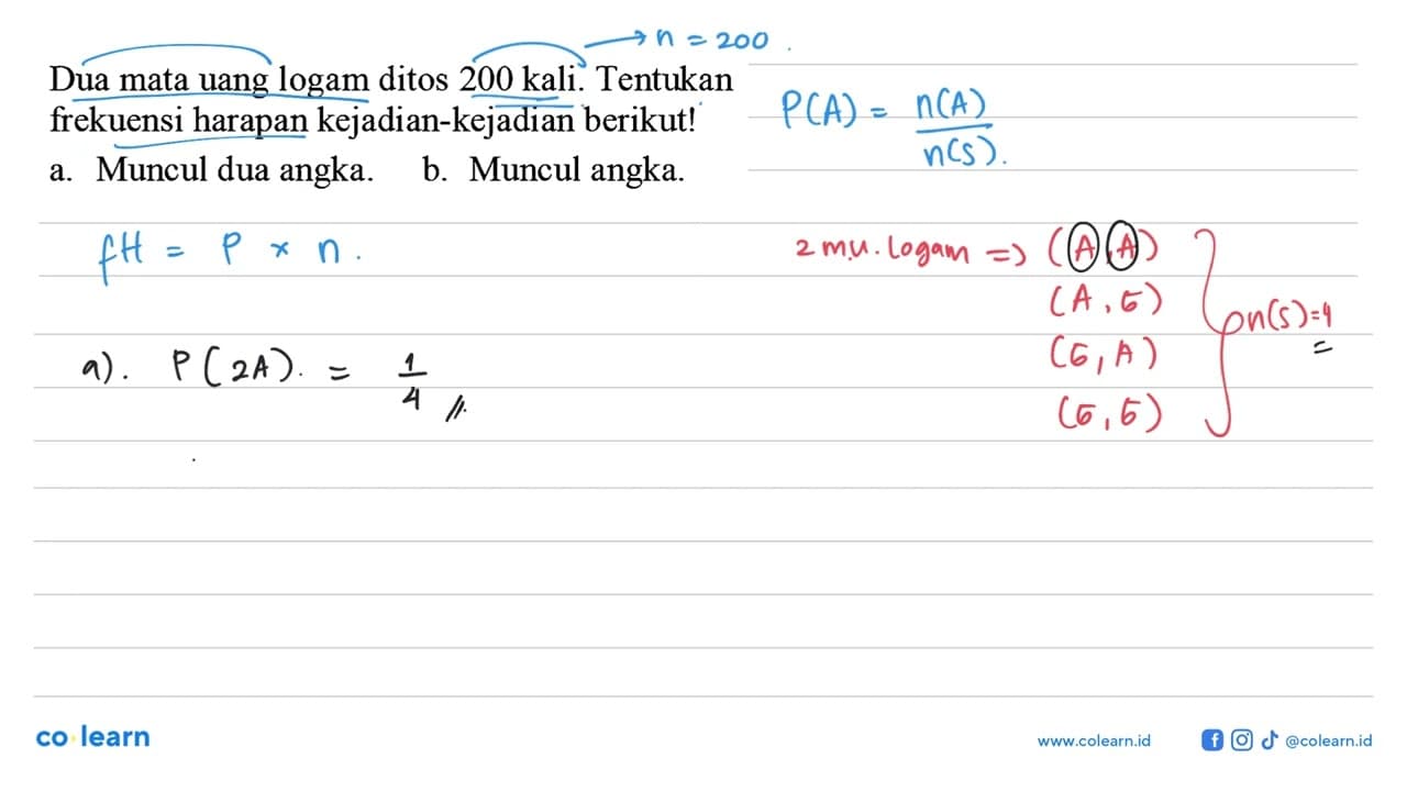 Dua mata uang logam ditos 200 kali. Tentukan frekuensi