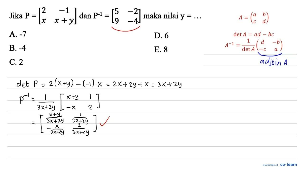 Jika P = [2 -1 x x+y] dan P^(-1) = [5 -2 9 -4] maka nilai y