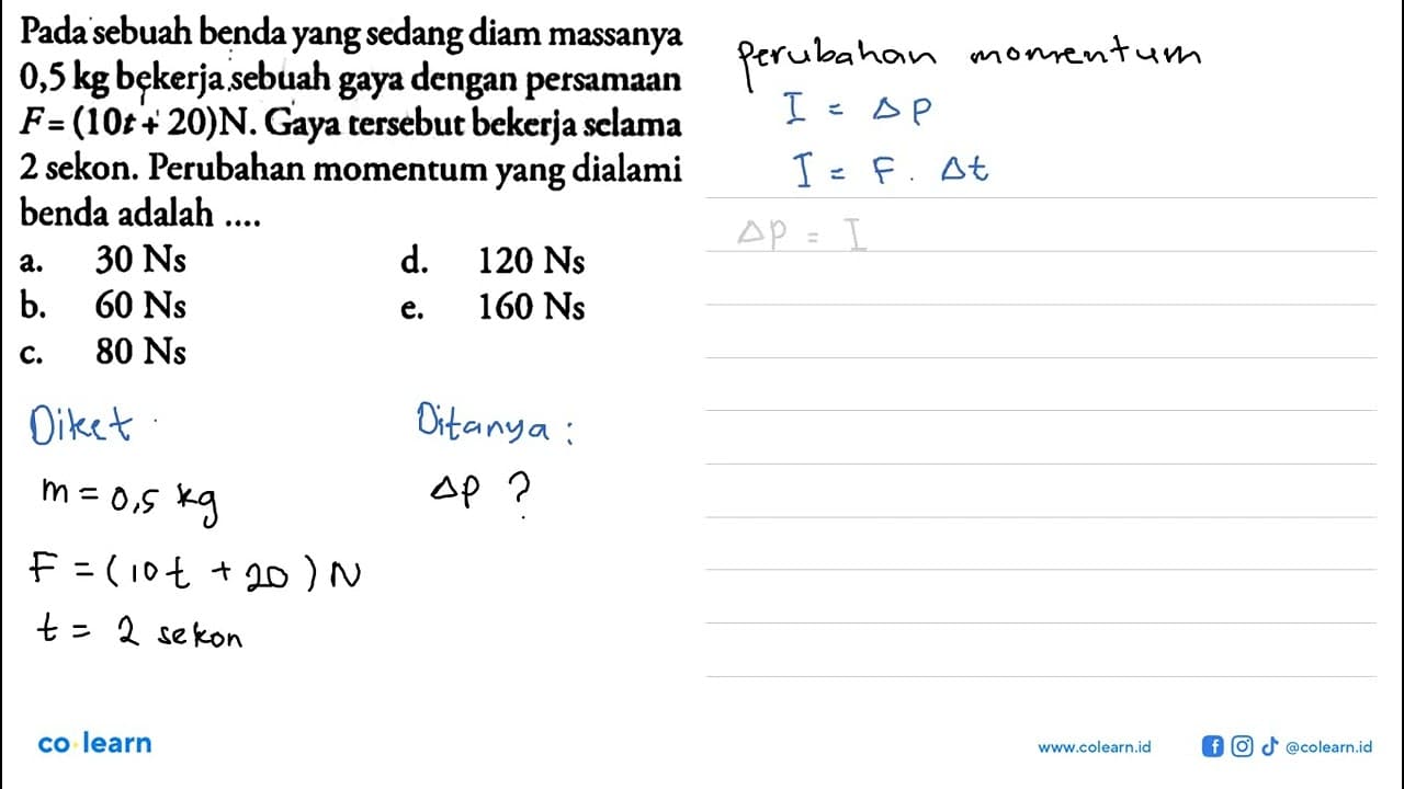 Pada sebuah benda yang sedang diam massanya 0,5 kg bekerja