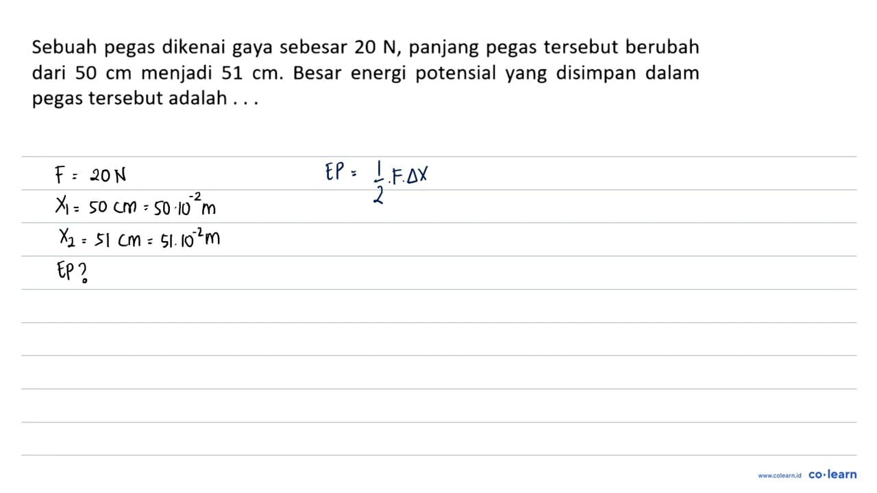 Sebuah pegas dikenai gaya sebesar 20 ~N , panjang pegas