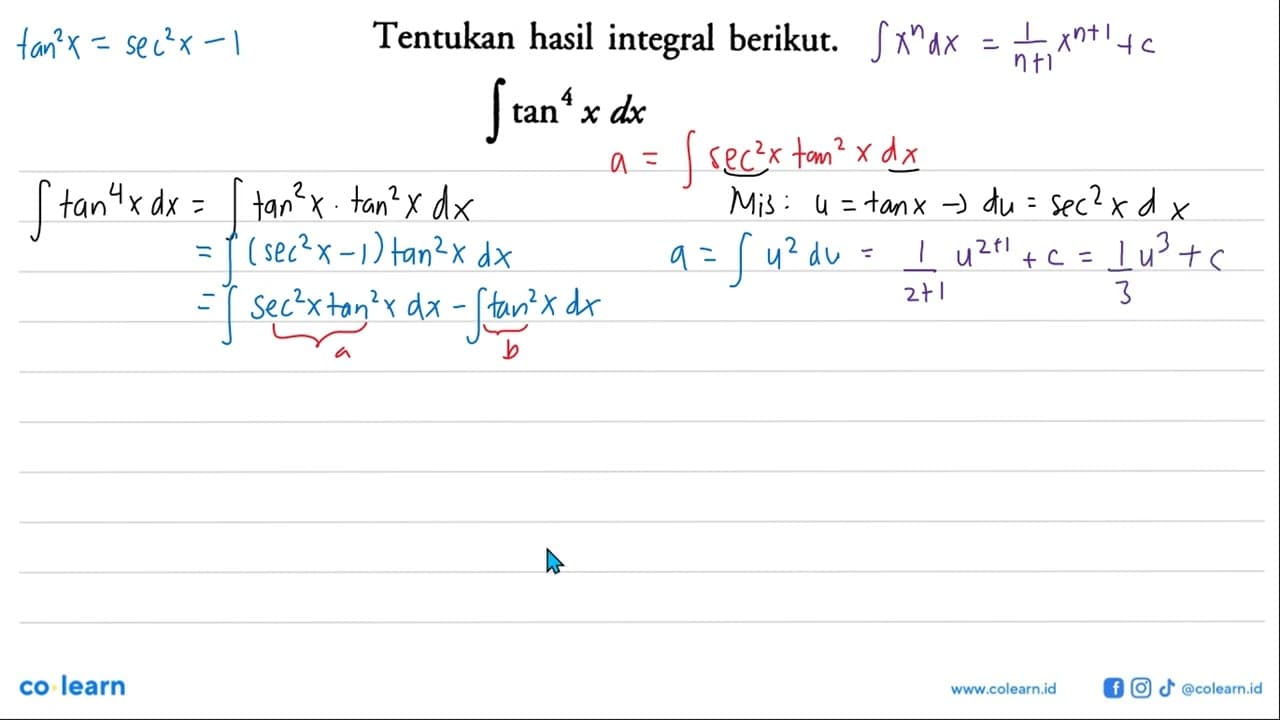 Tentukan hasil integral berikut. integral tan ^4x dx