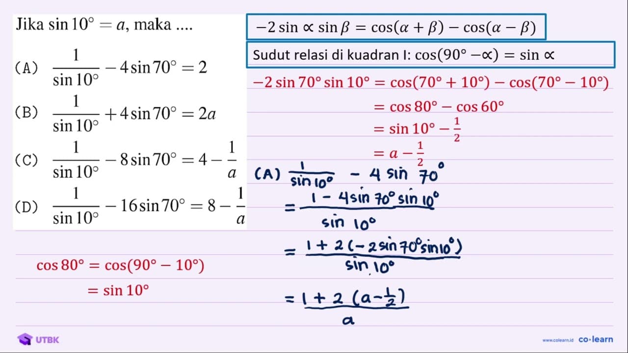 Jika sin 10=a , maka ... (A) (1)/(sin 10)-4 sin 70=2 (B)