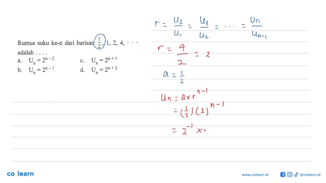 Rumus suku ke-n dari barisan 1/2, 1, 2, 4, ... adalah