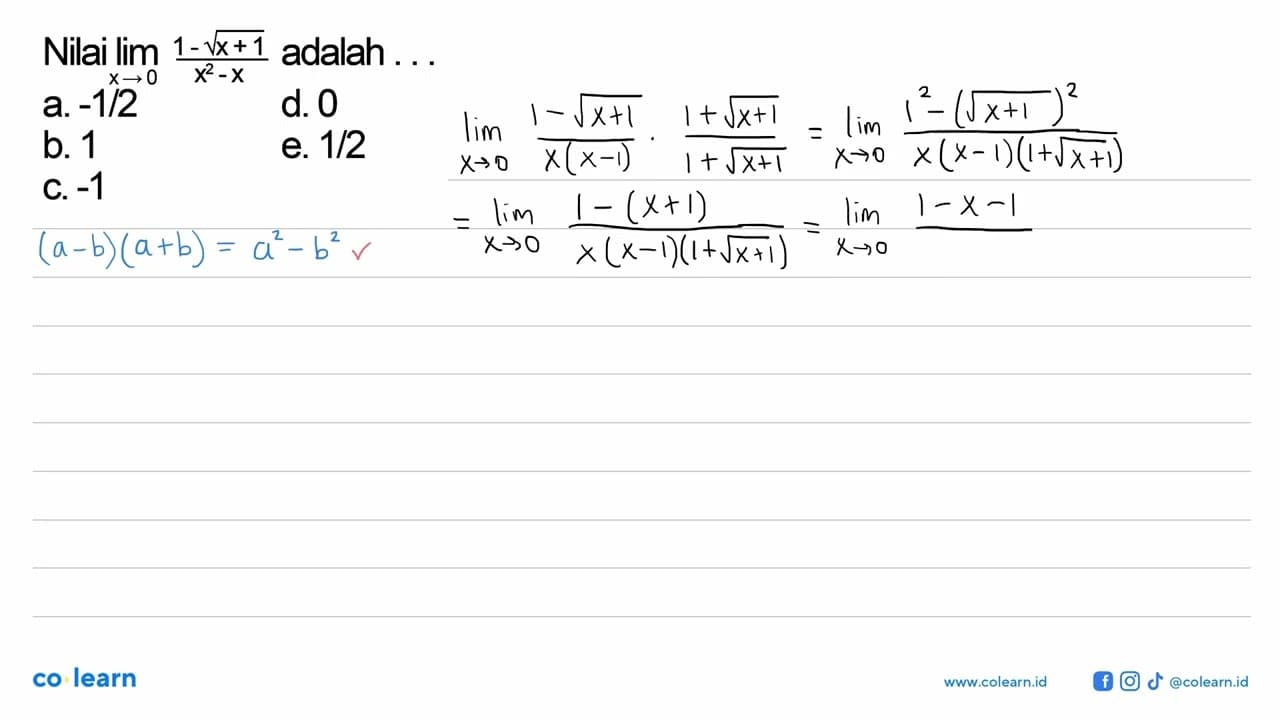 Nilai lim x->0 (1-akar(x+1))/(x^2-x) adalah ...