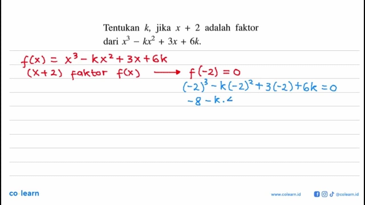 Tentukan k, jika x+2 adalah faktor dari x^3-kx^2+3x+6k.