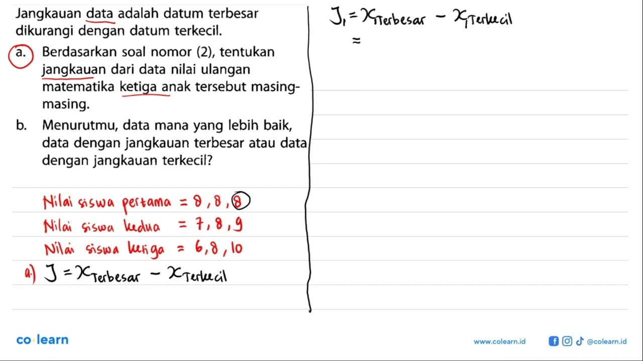 Jangkauan data adalah datum terbesar dikurangi dengan datum