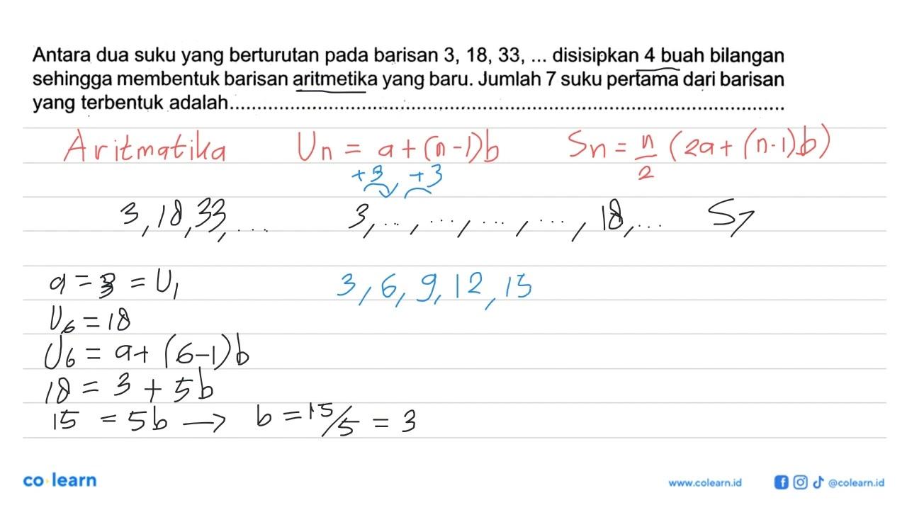 Antara dua suku yang berturutan pada barisan 3,18, 33, ....