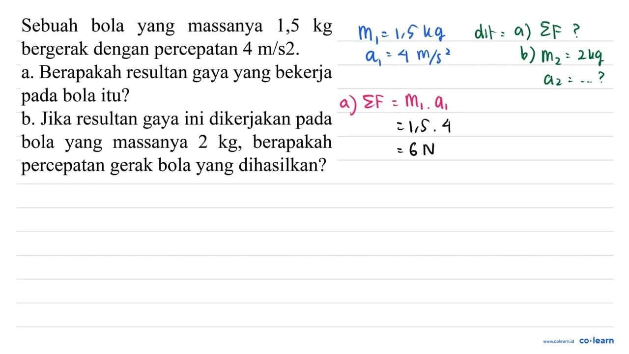 Sebuah bola yang massanya 1,5 kg bergerak dengan percepatan