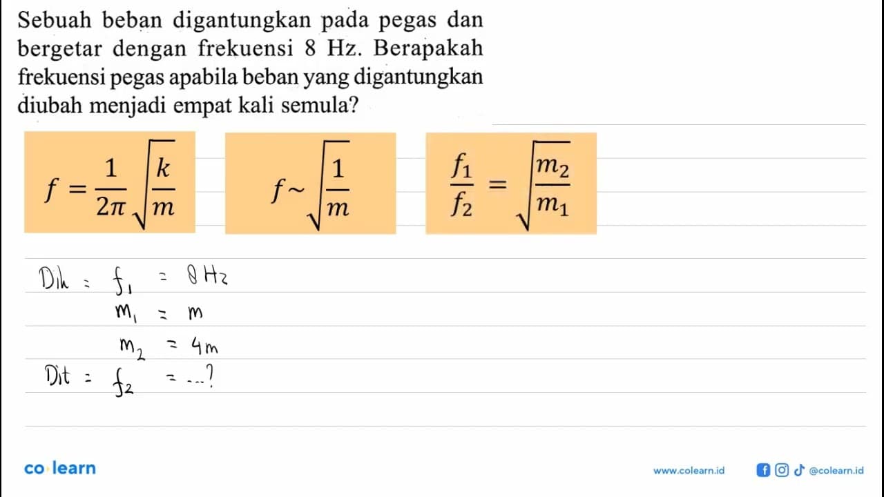 Sebuah beban digantungkan pada pegas dan bergetar dengan