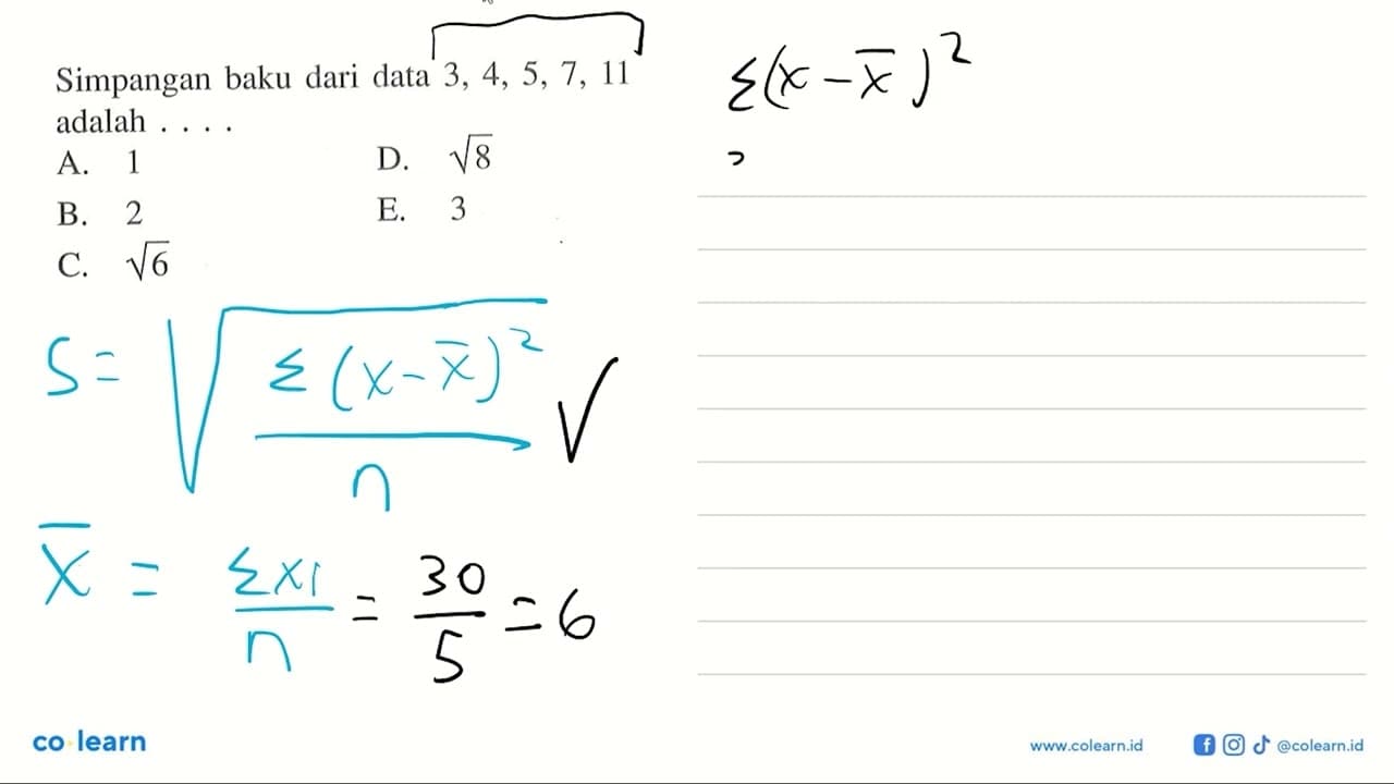 Simpangan baku dari data 3,4,5,7,11 adalah ...