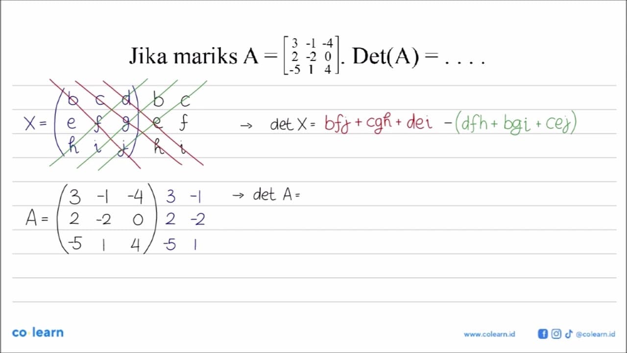 Jika matriks A = [3 -1 -4 2 -2 0 -5 1 4]. Det(A) = ....