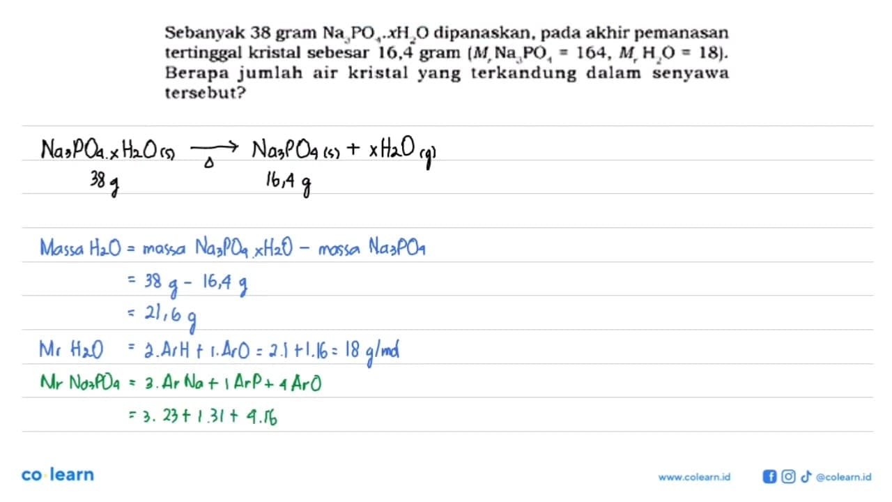 Sebanyak 38 gram Na3PO4, xH2O dipanaskan, pada akhir