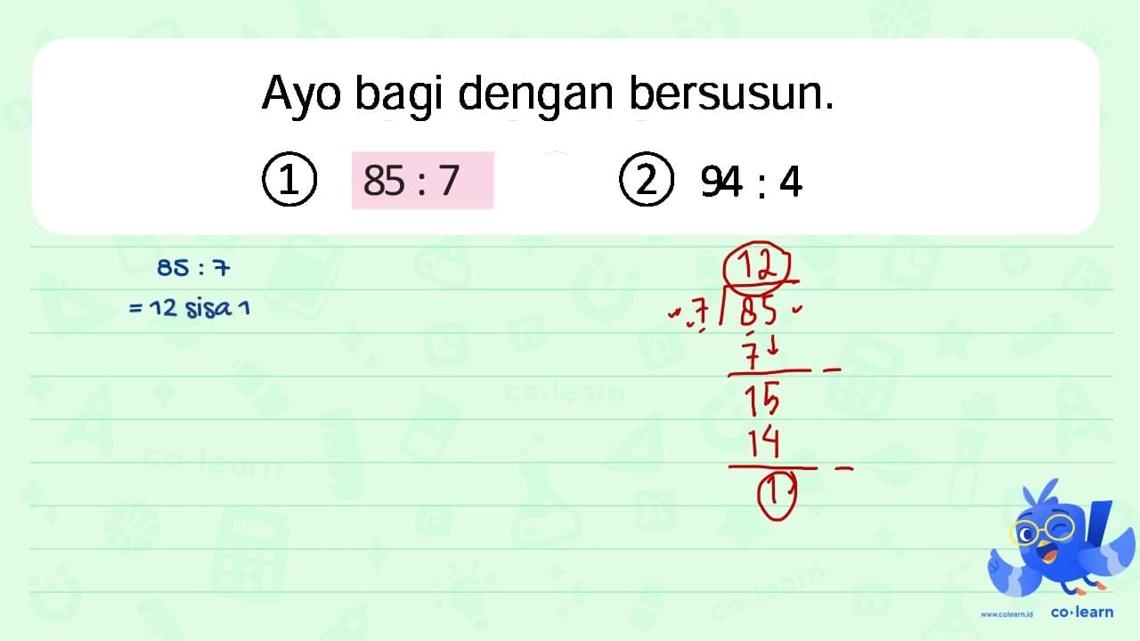 Ayo bagi dengan bersusun. (1) 85: 7 (2) 94: 4