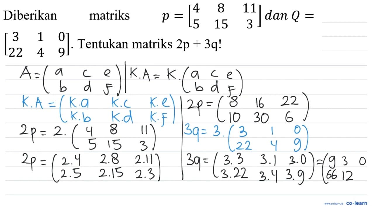 Diberikan matriks p=[4 8 11 5 15 3] dan Q= [3 1 0 22 4 9] .