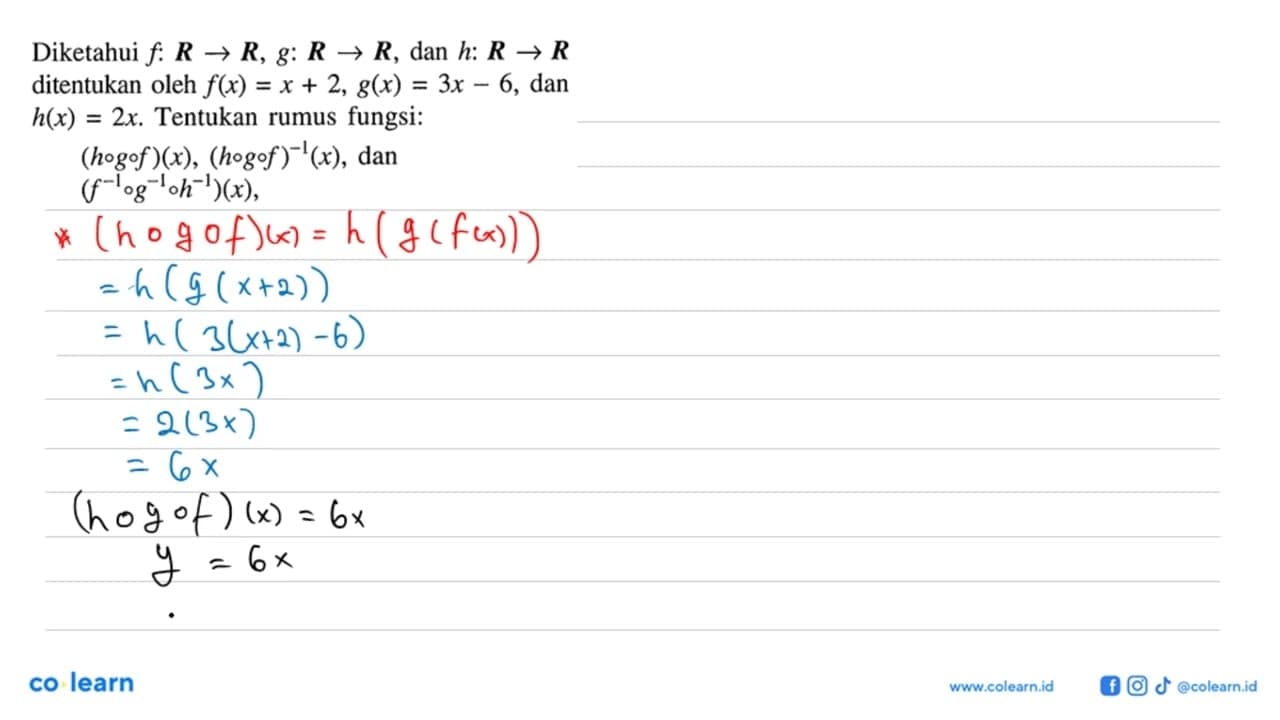 Diketahui f:R -> R, g:R -> R, dan h:R -> Rditentukan oleh