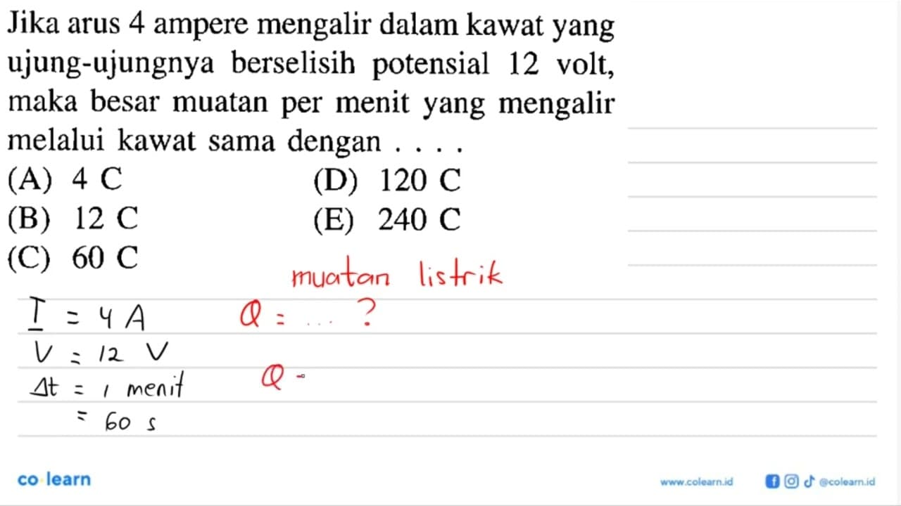 Jika arus 4 ampere mengalir dalam kawat yang ujung-ujungnya