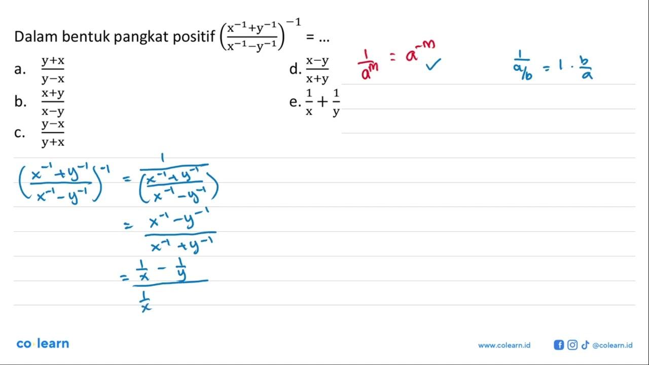 Dalam bentuk pangkat positif ((x^-1+y^-1)/(x^-1-y^-1))^-1=