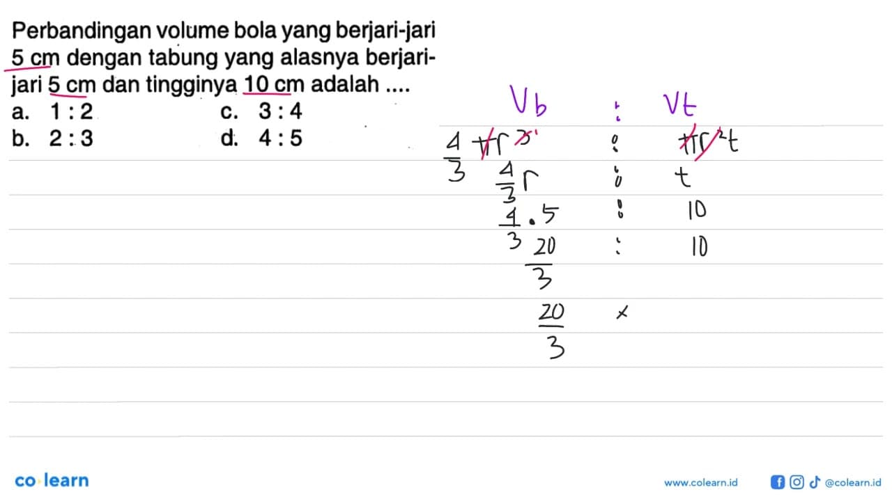 Perbandingan volume bola yang berjari-jari 5 cm dengan