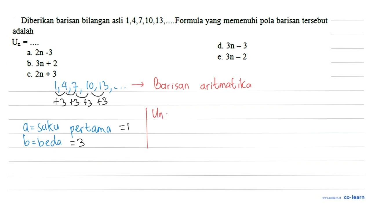 Diberikan barisan bilangan asli 1,4,7,10,13, ... Formula