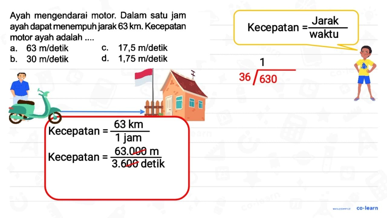 Ayah mengendarai motor. Dalam satu jam ayah dapat menempuh