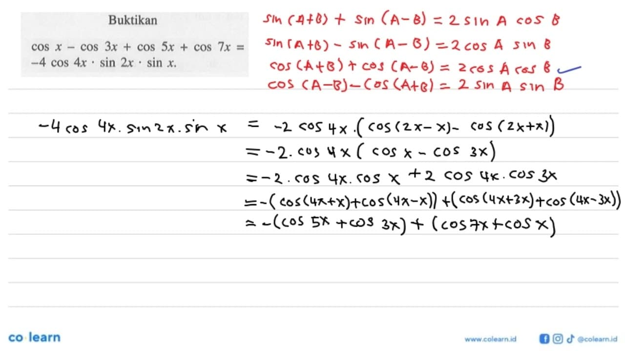 Buktikan cos x-cos 3x+cos 5x+cos 7x=-4 cos 4x.sin 2x.sin x