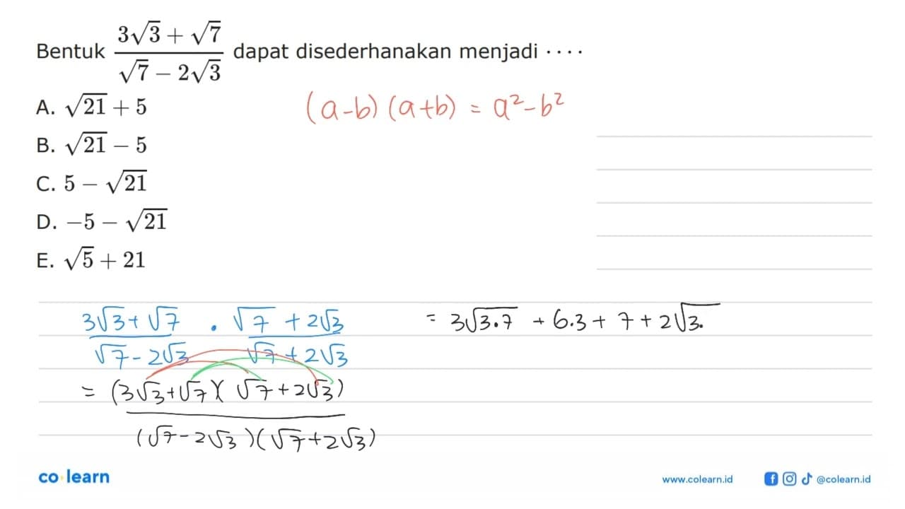Bentuk 3sqrt 3+sqrt 7/sqrt 7-2sqrt 3 dapat disederhanakan