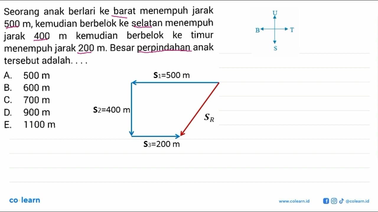 Seorang anak berlari ke barat menempuh jarak 500 m,