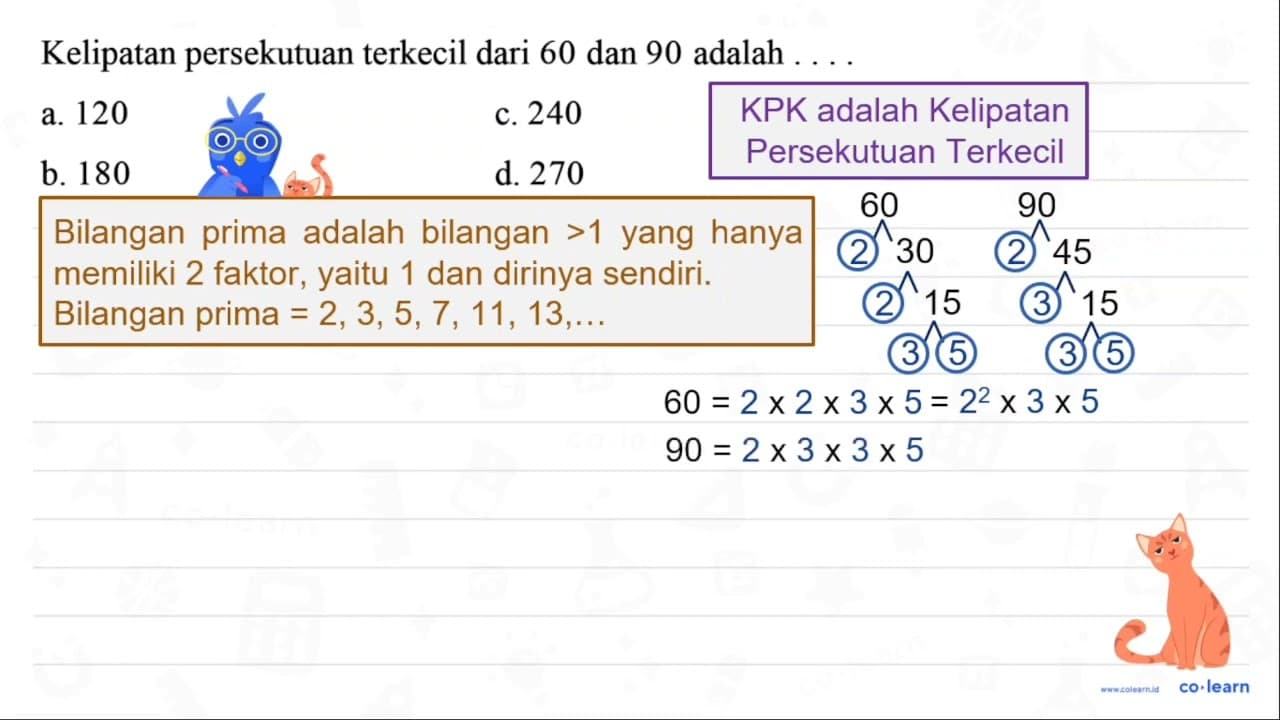 Kelipatan persekutuan terkecil dari 60 dan 90 adalah ... a.