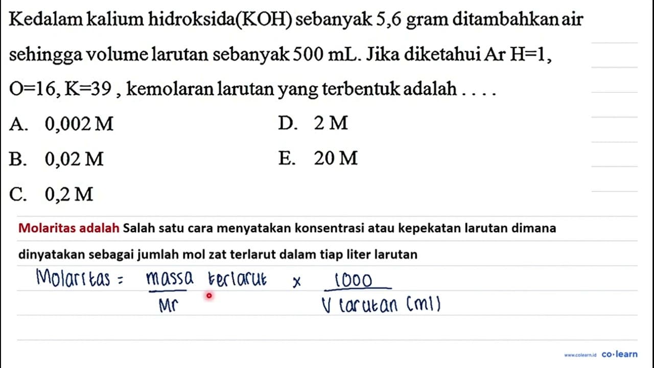 Kedalam kalium hidroksida (KOH) sebanyak 5,6 gram