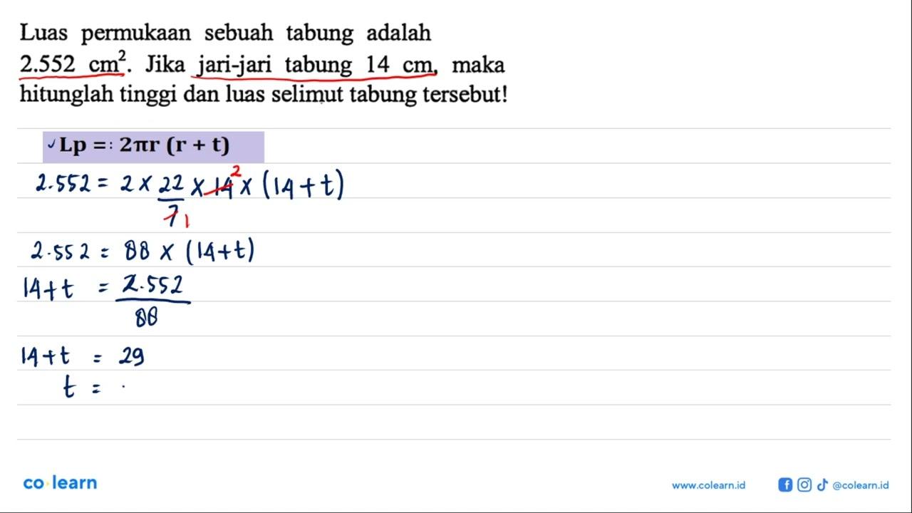 Luas permukaan sebuah tabung adalah 2.552 cm^2 . Jika