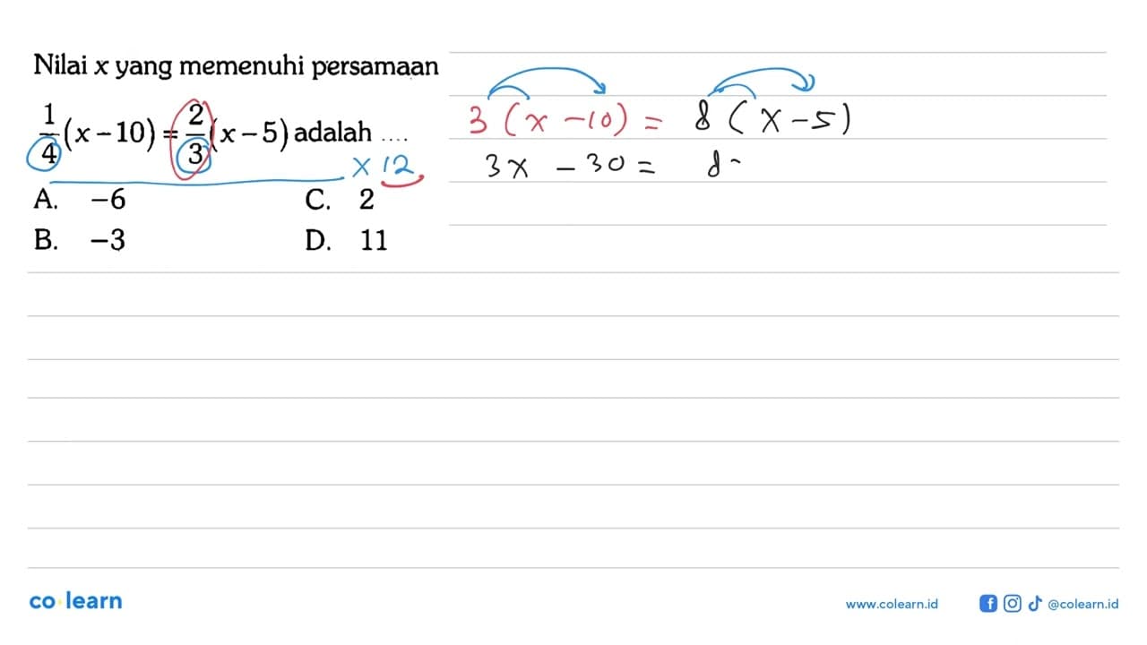 Nilai x yang memenuhi persamaan 1/4(x-10)=2/3(x-5) adalah .