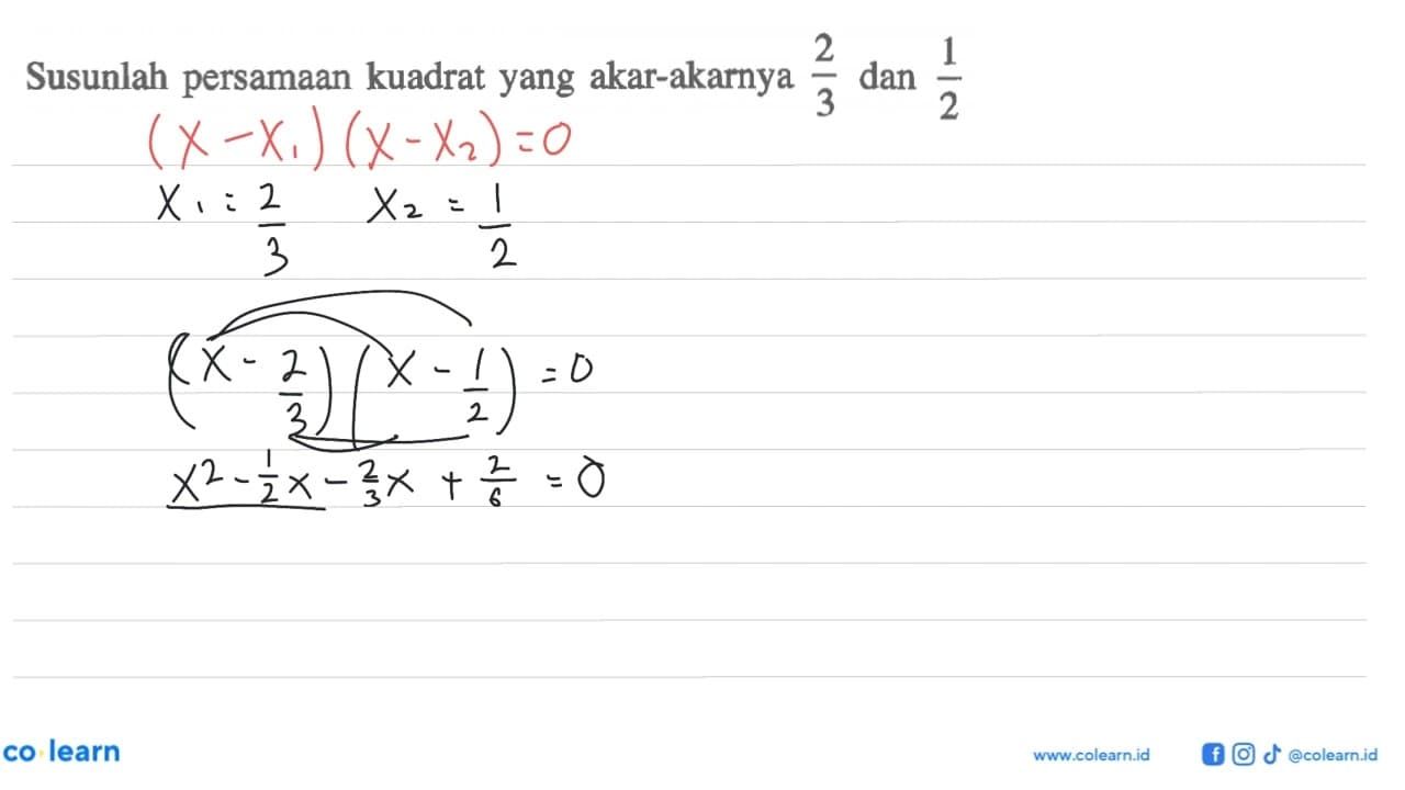 Susunlah persamaan kuadrat yang akar-akarnya dan 2/3 dan