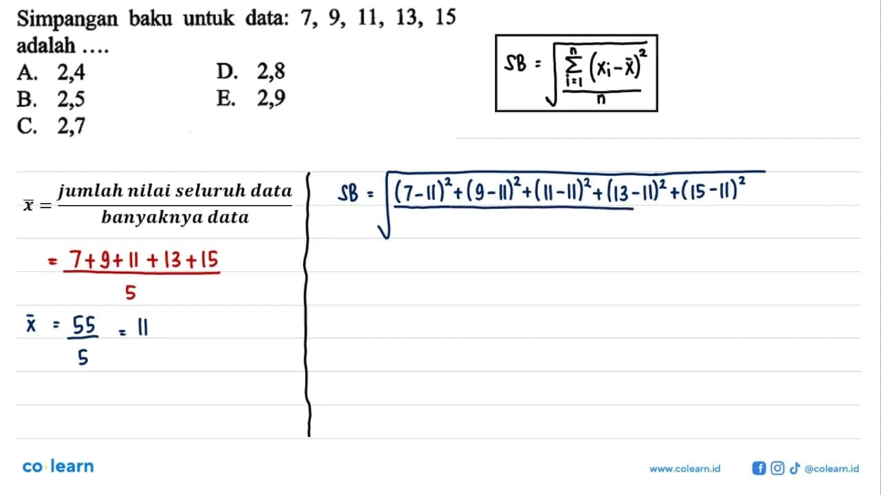 Simpangan baku untuk data: 7,9,11,13,15 adalah ....