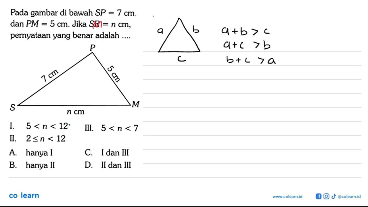 Pada gambar di bawah SP =7 cm dan PM=5 cm. Jika SR=n cm,