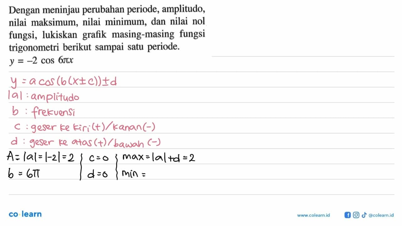 Dengan meninjau perubahan periode, amplitudo, nilai