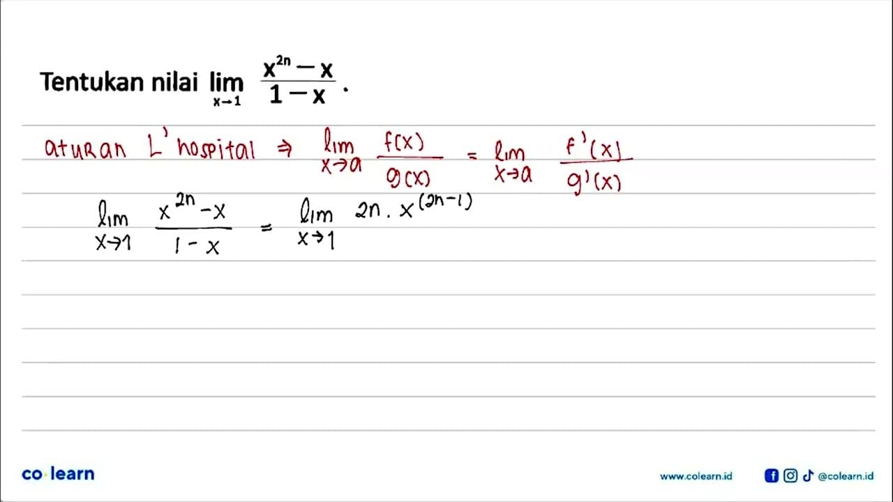 Tentukan nilai limit x->1 (x^2n-x)/(1-x).