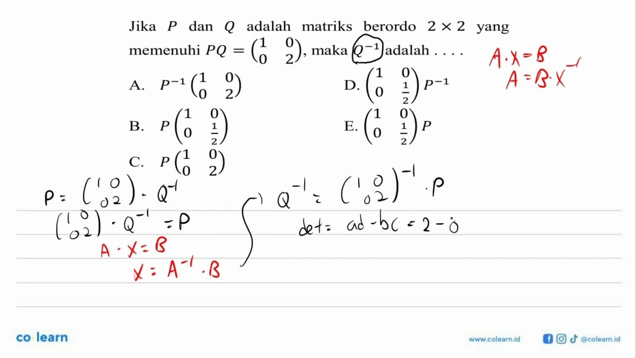 Jika P dan Q adalah matriks berordo 2x2 yang memenuhi PQ=(1