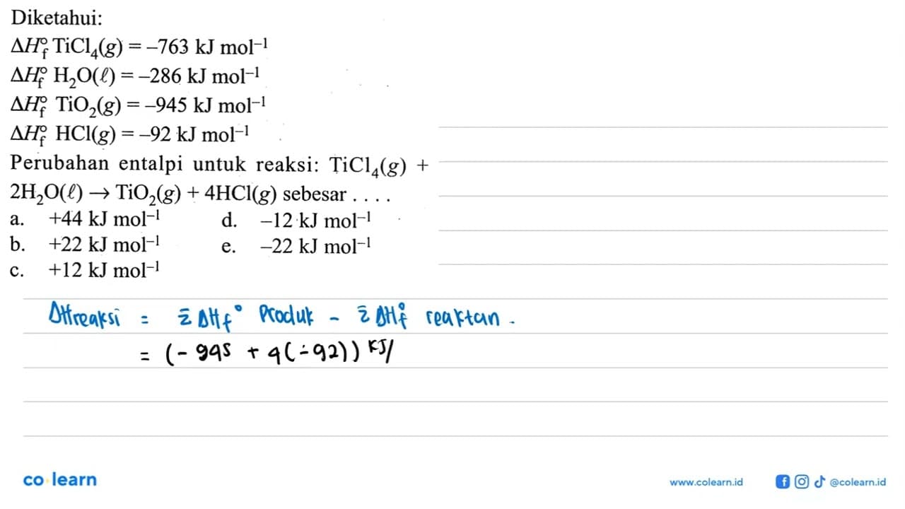 Diketahui:delta Hf TiCl4(g)=-763 kJ mol^(-1) delta Hf