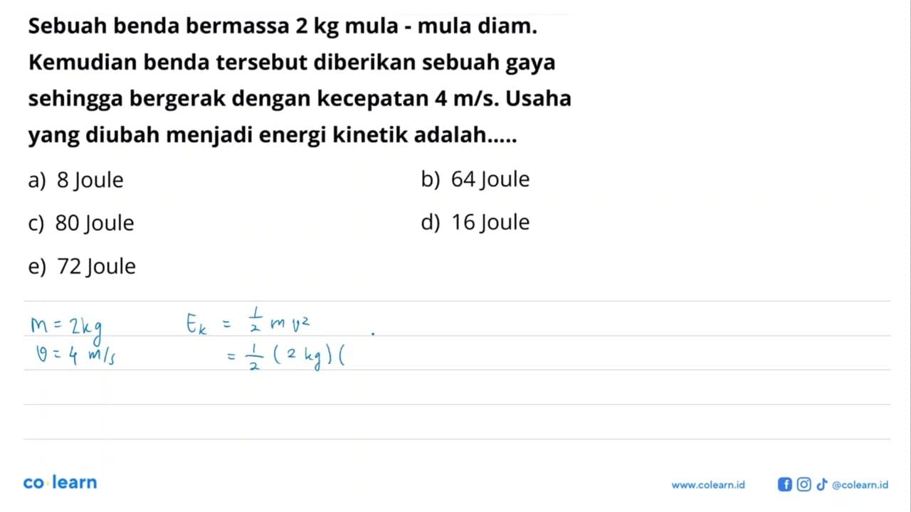 Sebuah benda bermassa 2 kg mula-mula diam. Kemudian benda