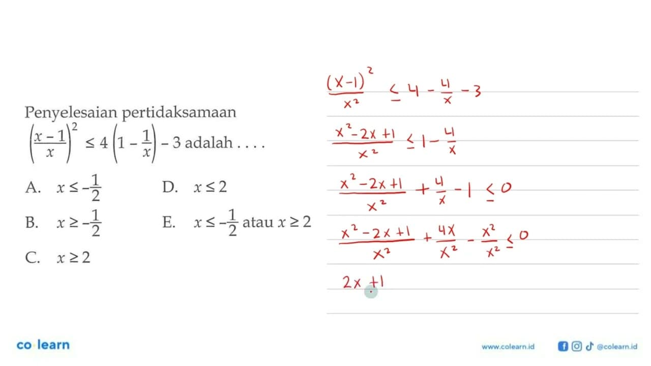 Penyelesaian pertidaksamaan ((x-1)/x)^2<=4(1-1/x)-3 adalah