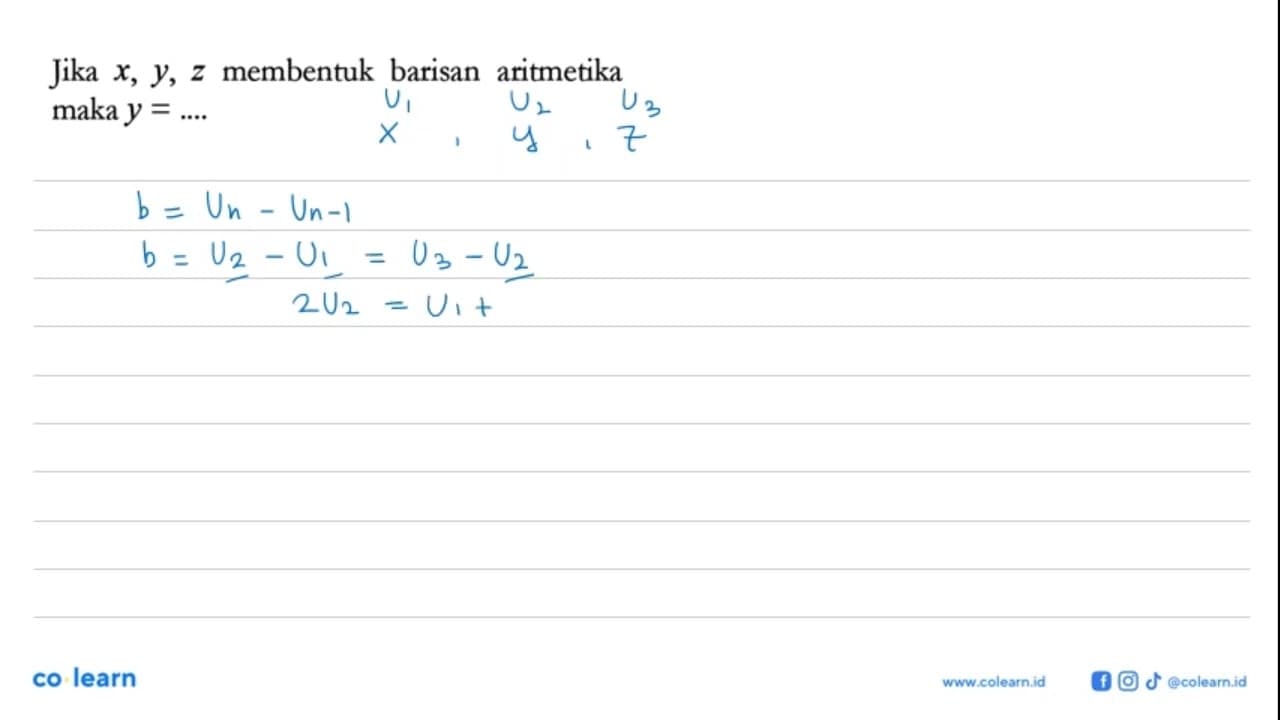 Jika x, y, z membentuk barisan aritmetika maka y=...