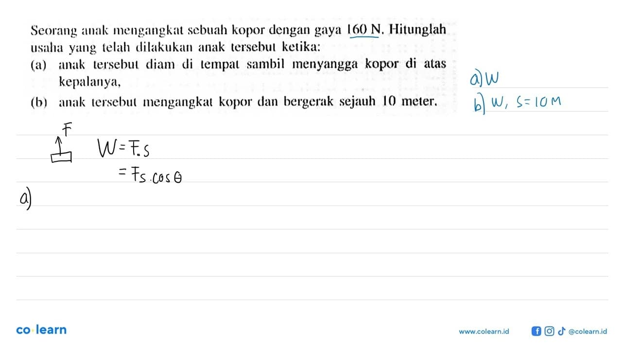 Seorang anak mengangkat sebuah kopor dengan gaya 160 N.