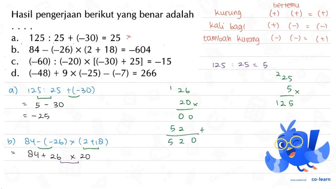 Hasil pengerjaan berikut yang benar adalah ....