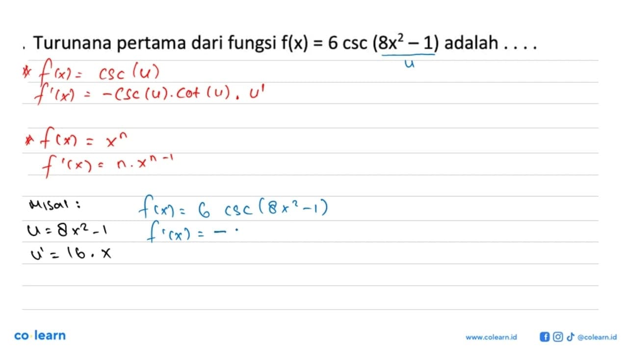 Turunana pertama dari fungsi f(x) = 6 csc (8x^2 - 1) adalah