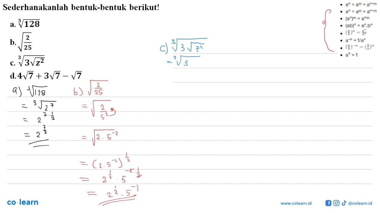 Sederhanakanlah bentuk-bentuk berikut! a. (128)^(1/3) b.