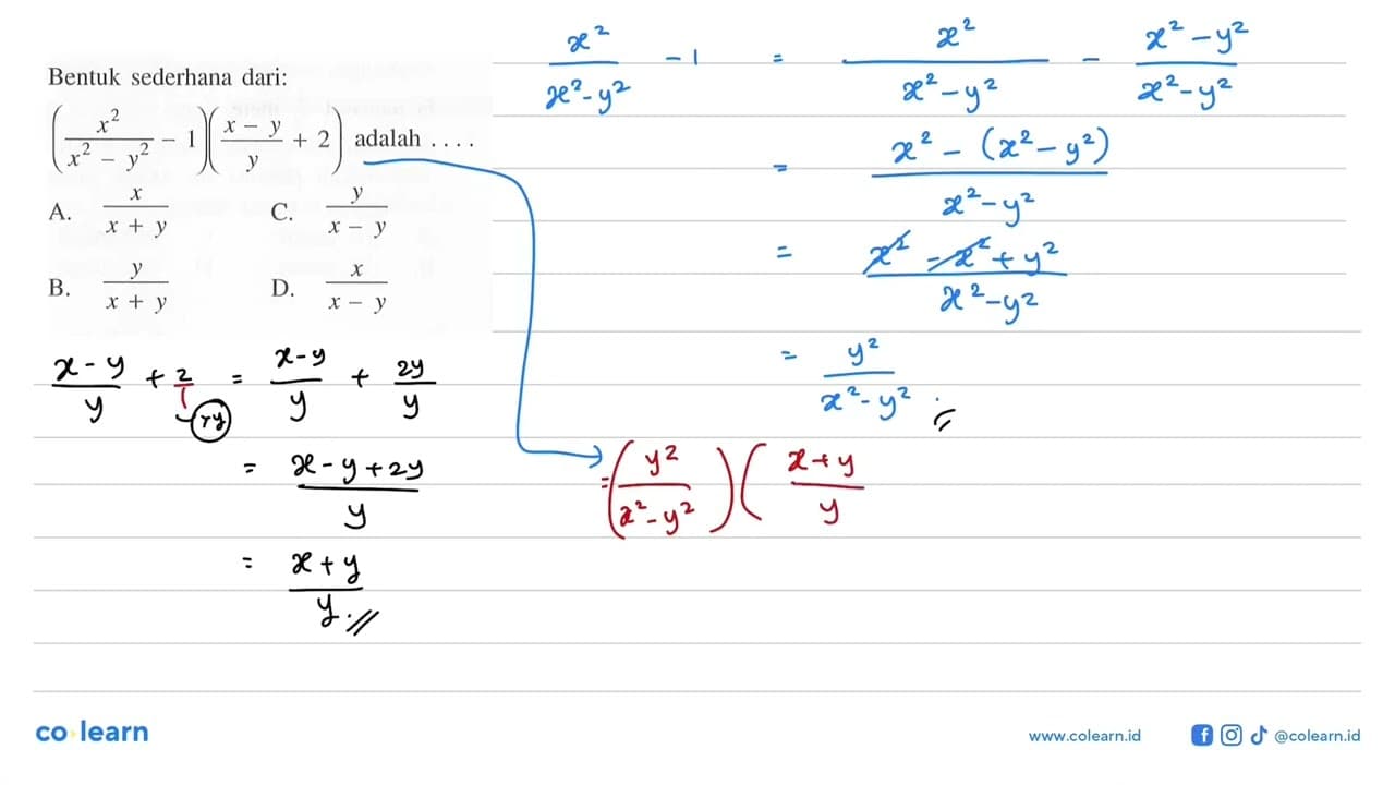 Bentuk sederhana dari: (x^2 / (x^2 - y^2 ) - 1)((x - y)/y +