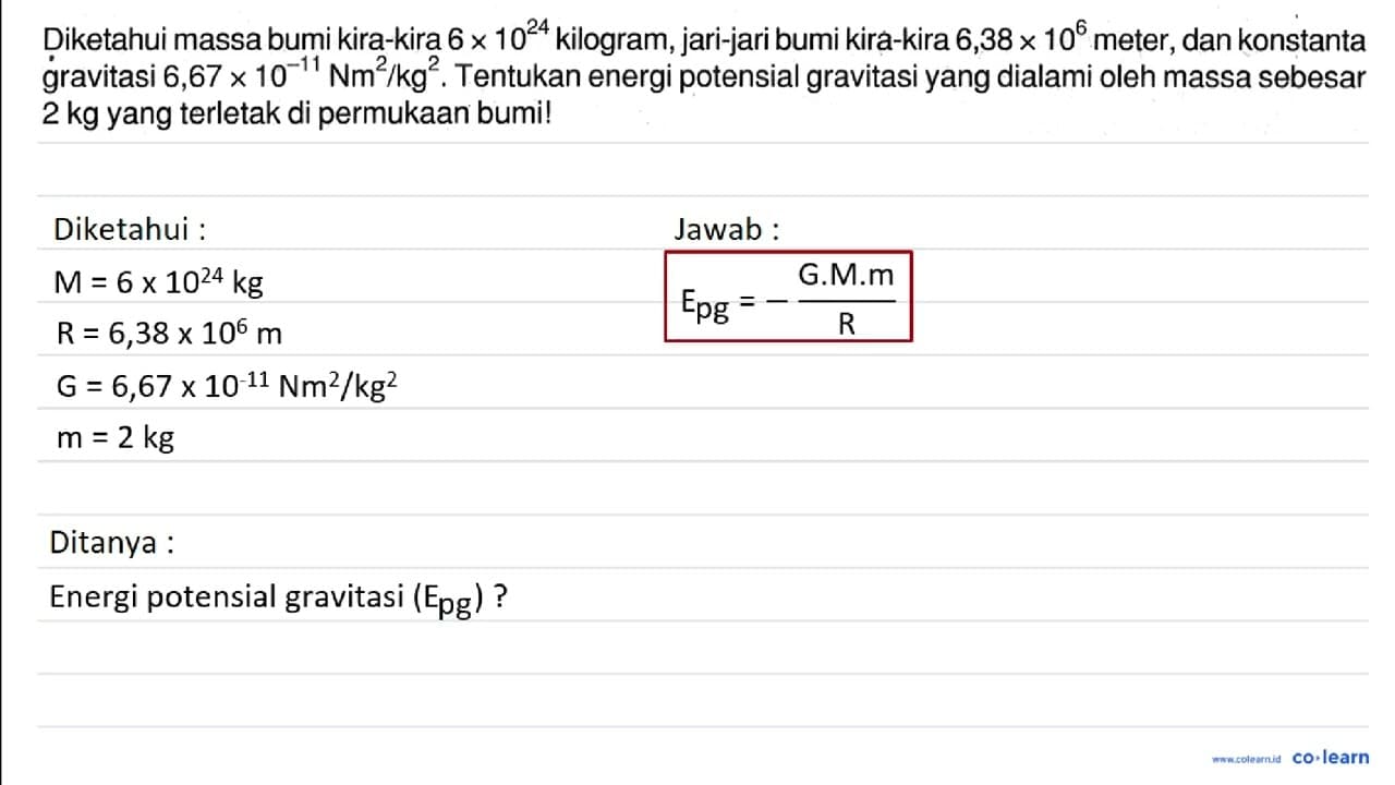 Diketahui massa bumi kira-kira 6 x 10^(24) kilogram,