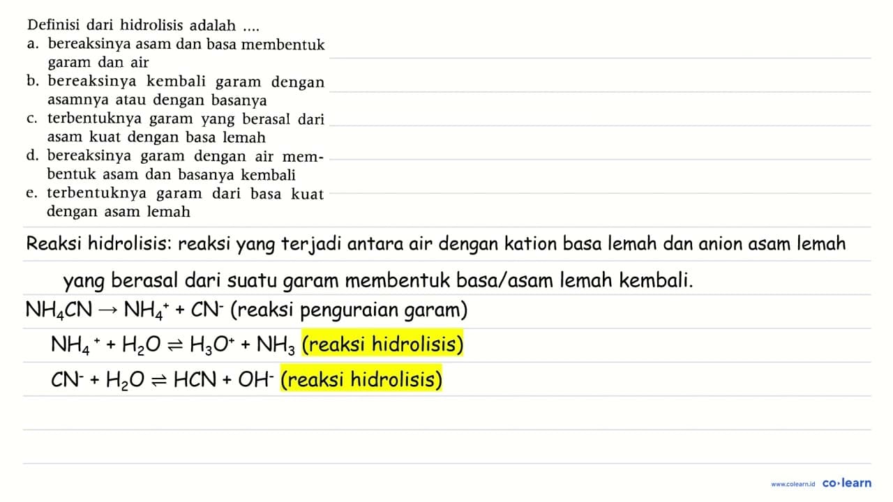 Definisi dari hidrolisis adalah .... a. bereaksinya asam