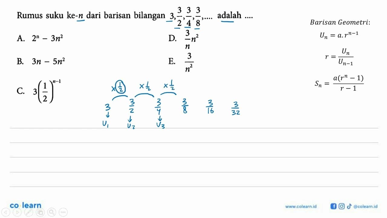 Rumus suku ke-n dari barisan bilangan 3, 3/2, 3/4, 3/8,